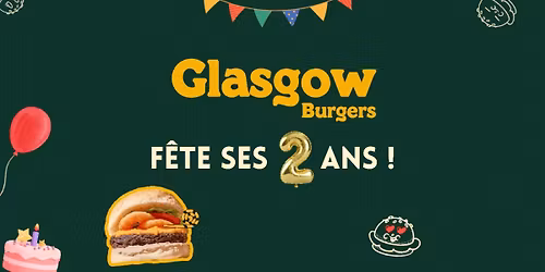 \ud83c\udf82 2 ans Glasgow Burgers \ud83c\udf54