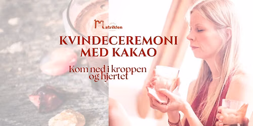 Kvindeceremoni med kakao - kom ned i kroppen og hjertet