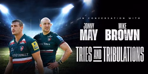 Mike Brown and Jonny May - Tries and Tribulations