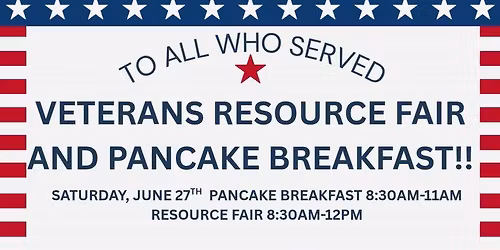 \ud83e\udd5e Veterans Resource Fair & Pancake Breakfast \ud83e\udd5e
