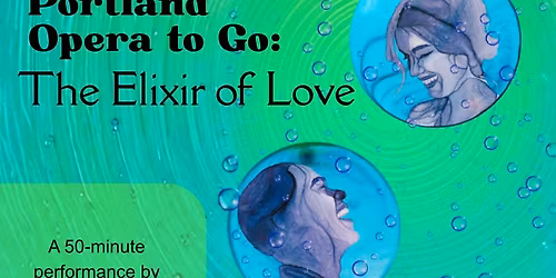 Portland Opera To Go Presents The Elixir of Love at Tillamook Library 
