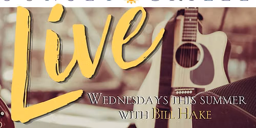 Live Music with Bill Hake - Wednesdays this summer!
