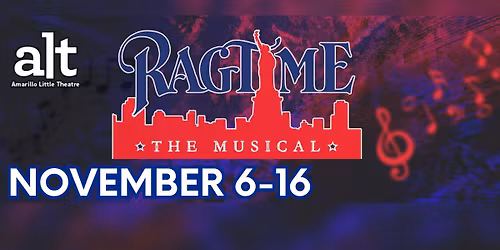 Ragtime, November 6-16