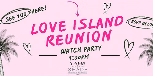 Love island Reunion Watch Party