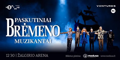 Paskutiniai Br\u0117meno muzikantai po 20 met\u0173 | \u017dalgirio arena | 12 30