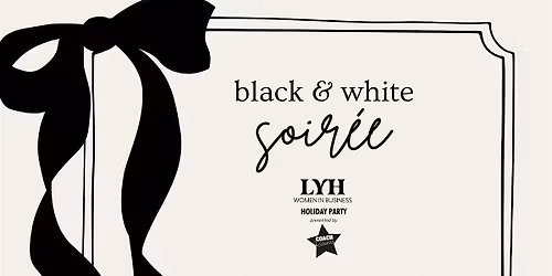 LYH WIB Holiday Party: Black & White Soir\u00e9e