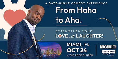 Michael Jr.'s Funny How Marriage Works Tour @ Miami, FL - 7PM Show