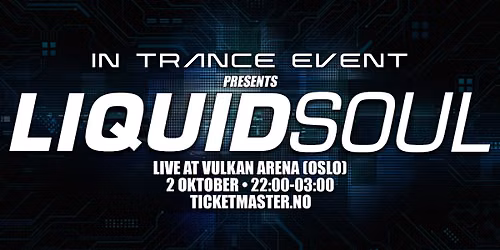 Liquid Soul @ Vulkan Arena (Oslo)