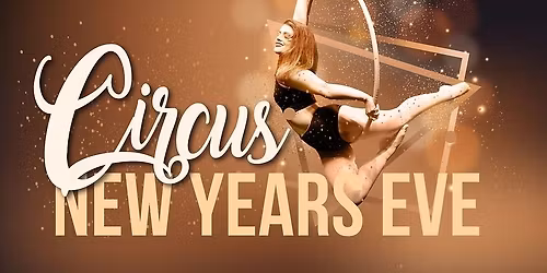 NEW YEAR'S EVE CABERET CIRCUS SPECTACULAR