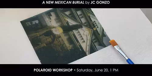 Polaroid Workshop \u2022 A New Mexican Burial by JC Gonzo