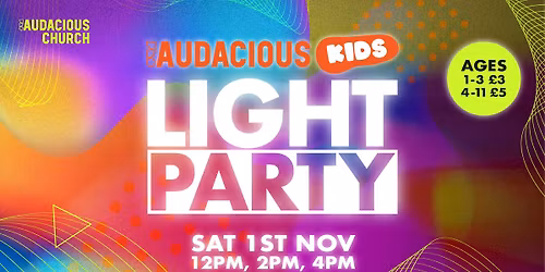 !Audacious Kids Light Parties - 12pm \/ 2pm \/ 4pm