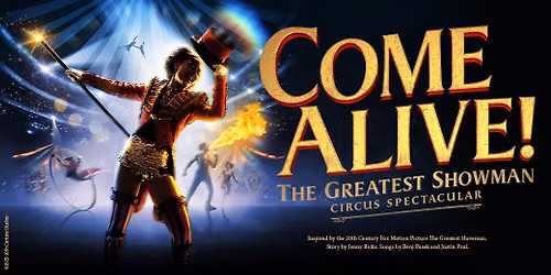 Come Alive - The Greatest Showman Circus Spectacular @ Caulfield Racecourse 