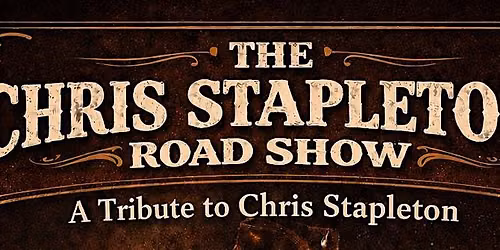 Old Crows Promotions Presents: The Chris Stapleton Roadshow