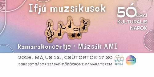 \ud83c\udfb6 Ifj\u00fa muzsikusok kamarakoncertje \u2013 M\u00fazs\u00e1k AMI | \u00d3KN 50