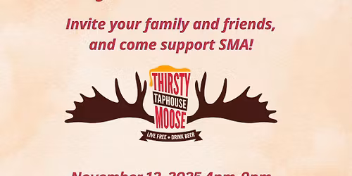 Thirsty Moose Fundraiser- Support SMA!