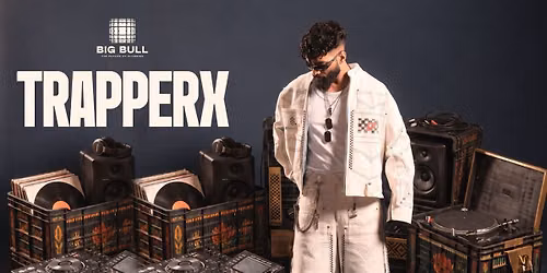 TRAPPERX: THE SONIC EVOLUTION at Big Bull