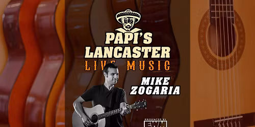 Papi's Lancaster Free LIVE Music w\/ Mike Zogaria!