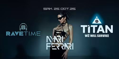 RAVE TIME with MARI FERRARI