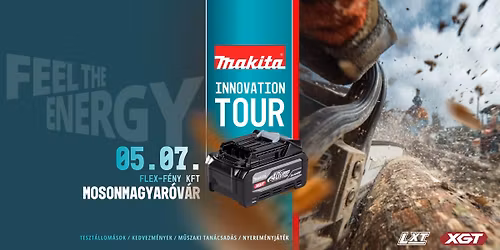 Makita Innovation Tour \/\/ MOSONMAGYAR\u00d3V\u00c1R