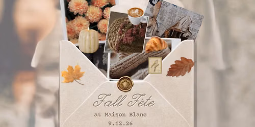 FALL FETE at Maison Blanc 