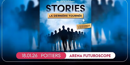 STORIES \u2022 POITIERS, ARENA FUTUROSCOPE \u2022 18 JANVIER 2026
