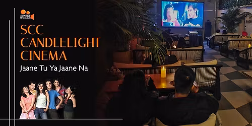 SCC Candlelight Cinema - Jaane Tu Ya Jaane Na