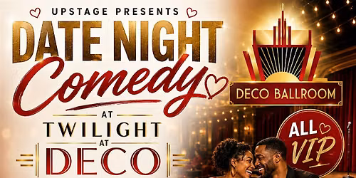 Date Night Comedy at Twilight at Deco Ballroom - San Antonio, TX