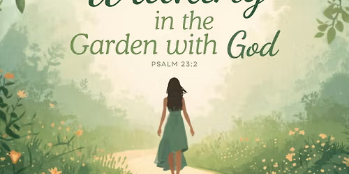 Walking in the Garden with God