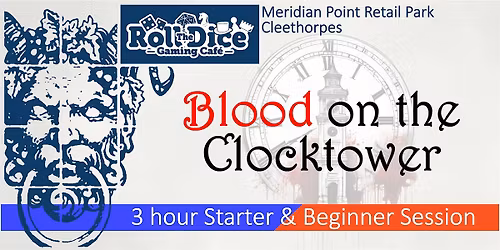 Starter & Beginner Blood On The Clocktower @ Roll The Dice Cafe Cleethorpes