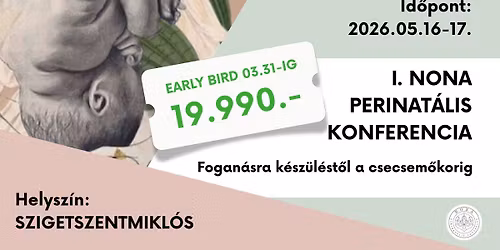 I. Nona Perinat\u00e1lis Konferencia - Fogan\u00e1sra k\u00e9sz\u00fcl\u00e9st\u0151l a csecsem\u0151korig