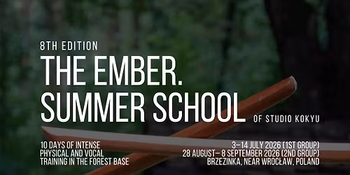 The Ember: 8th Summer School of Studio Kokyu (1st and 2nd groups)