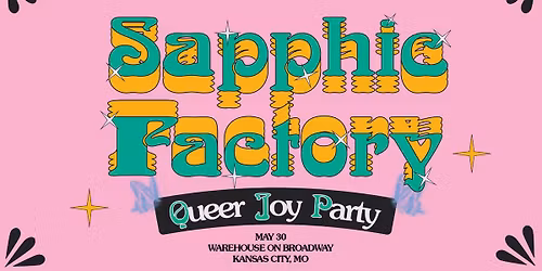Sapphic Factory: Queer Joy Party