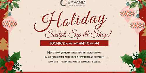 Holiday Marketplace at EXPAND: Sculpt, Sip & Shop!