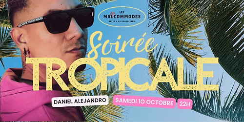SOIR\u00c9E TROPICALE AUX MALTCOMMODES - AVEC DANIEL ALEJANDRO