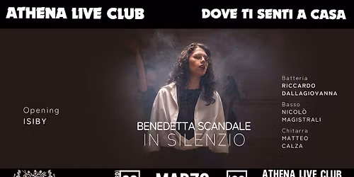 ATHENA LIVE CLUB VENERDì 20 MARZO 2026 // BENEDETTA SCANDALE PRESENTA "IN SILENZIO"