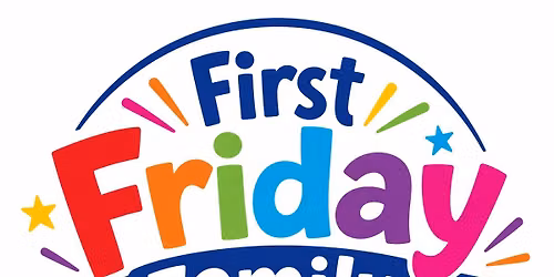 First Friday Family Fun Night