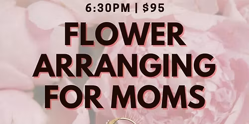 Flower Arranging For Moms