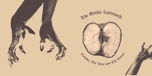 The Gothic Labyrinth: Trauma, the Real, and the Unreal - CALL FOR PAPERS