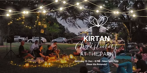 THIS SATURDAY \ud83c\udf1f Christmas Kirtan Meditation \ud83c\udf1fSpecial FREE Outdoor Event!