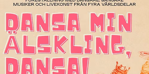 Dansa min \u00e4lskling, Dansa! Kostnadsfri f\u00f6rest\u00e4llning som avslutar Timr\u00e5 Kulturfestival