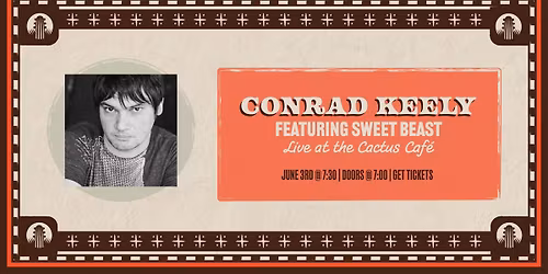 Conrad Keely with Sweet Beast Live at The Cactus Cafe!