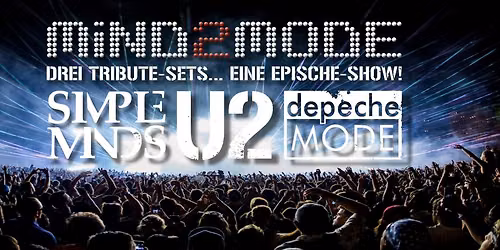 Mind2Mode (LIVE) (Simple Minds\/ Depeche Mode \/ U2-Mega Show)