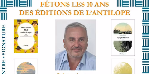 F\u00eatons les 10 ans des \u00c9ditions de l'Antilope !