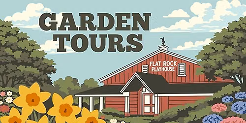 FLAT ROCK PLAYHOUSE GARDEN TOURS