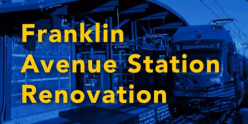 Franklin Avenue Station Renovation Event!