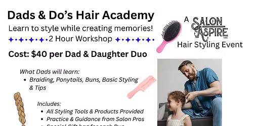 Dads & Do's Hair Styling Event