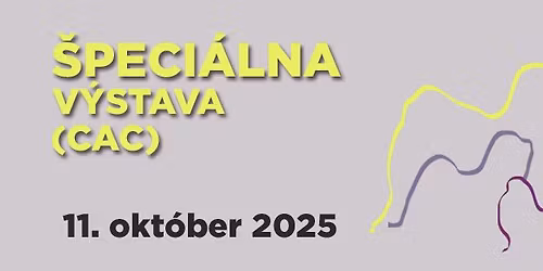 ŠPECIÁLNA VÝSTAVA KTP (CAC) / Specialty show KTP (CAC)