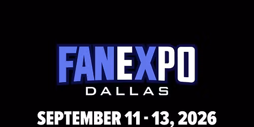 Fan Expo Dallas - Friday at Kay Bailey Hutchison Convention Center