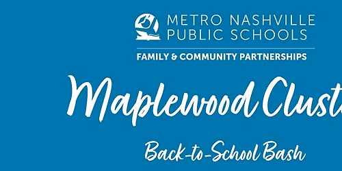 MNPS Mapplewood Cluster Back-to-School Bash - August 6, 2026