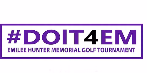 Annual #DOIT4EM Emilee Hunter Memorial Golf Tournament